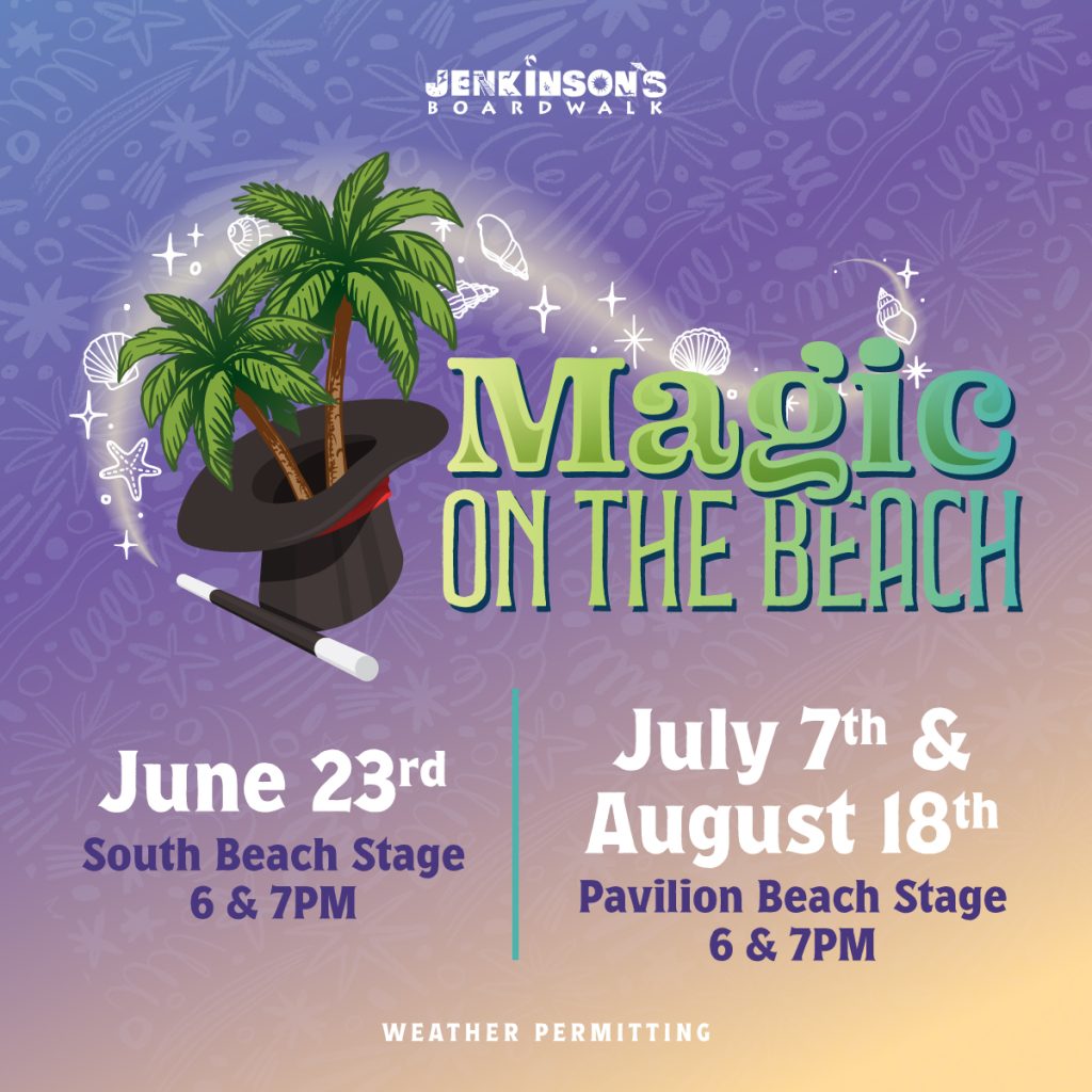 magic on the beach at jenkinsons boardwalk this summer on june 23, july 7 and august 18th