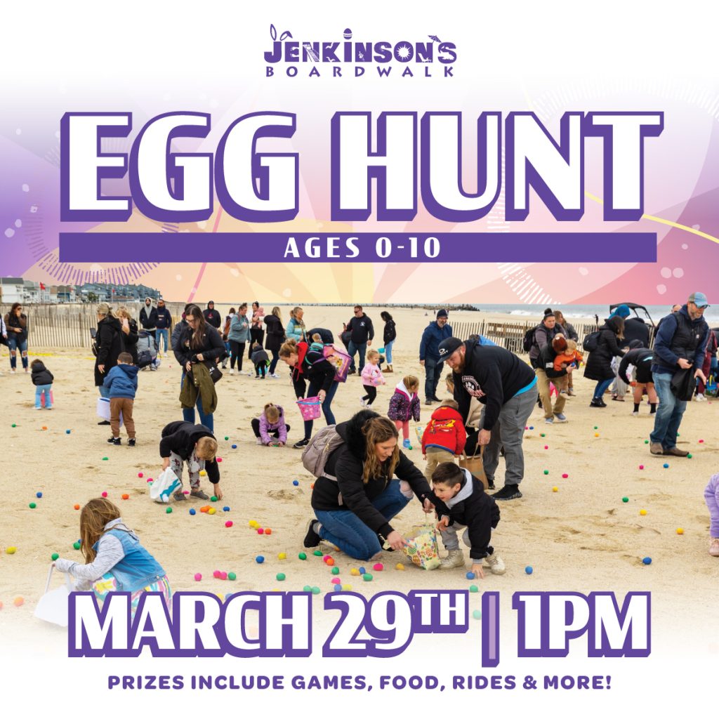 Jenkinson’s Boardwalk Egg Hunt for ages 0–10 on the beach on March 29 at 1pm.