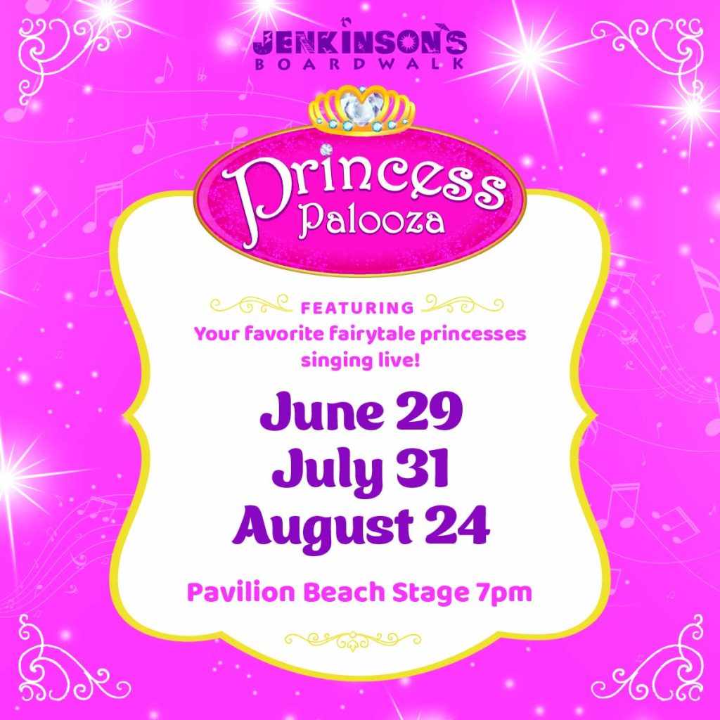 princess palooza at jenkinsons boardwalk on june 29th, july 31st and august 24th at 7pm