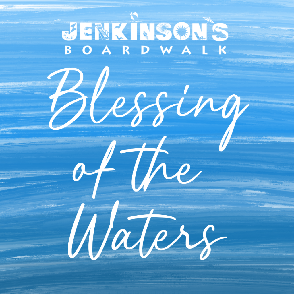 Blessing of the Waters on Friday, august 14th 9am Jenkinson's Pavilion