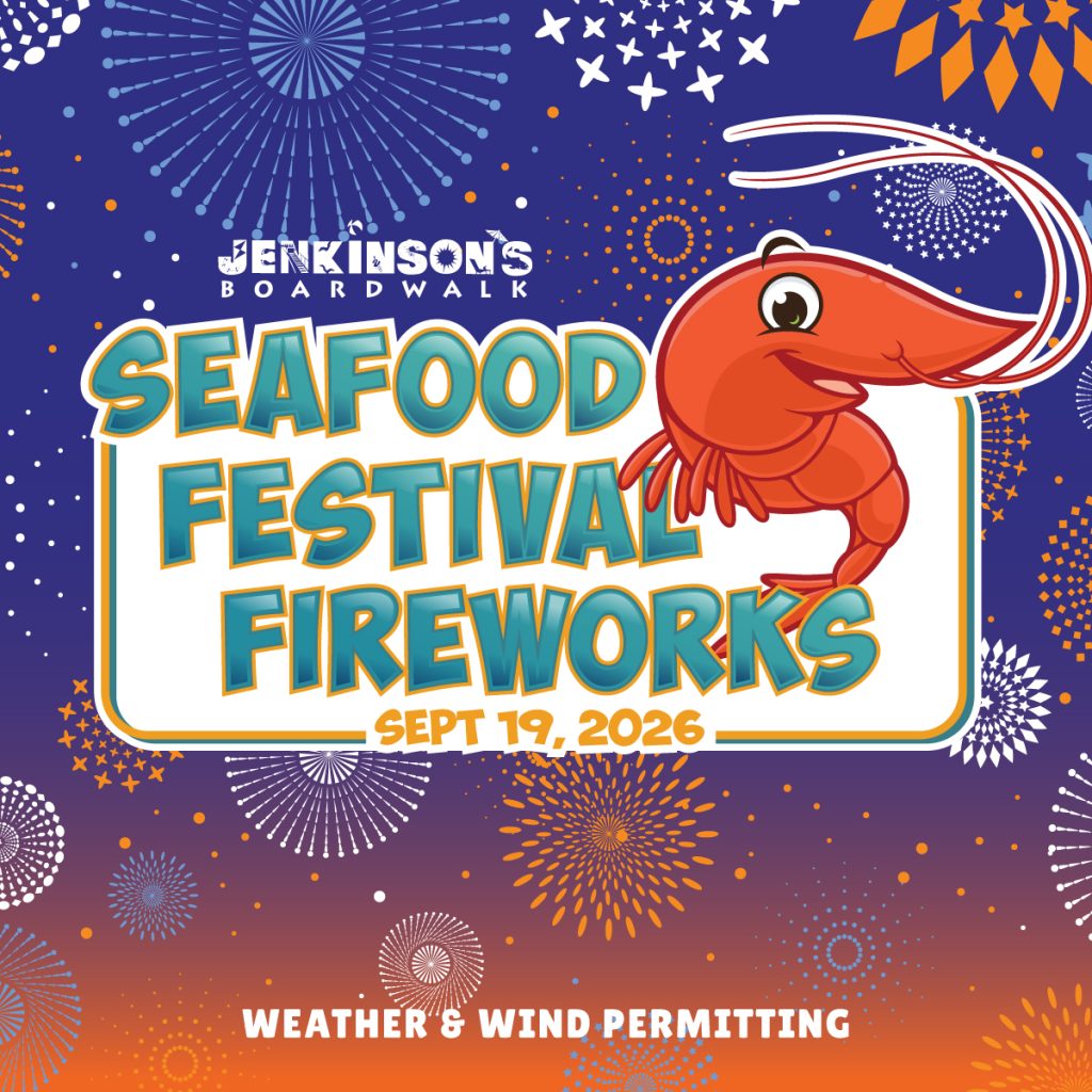 Jenkinson’s Boardwalk Seafood Festival Fireworks on September 19, 2026, weather and wind permitting.